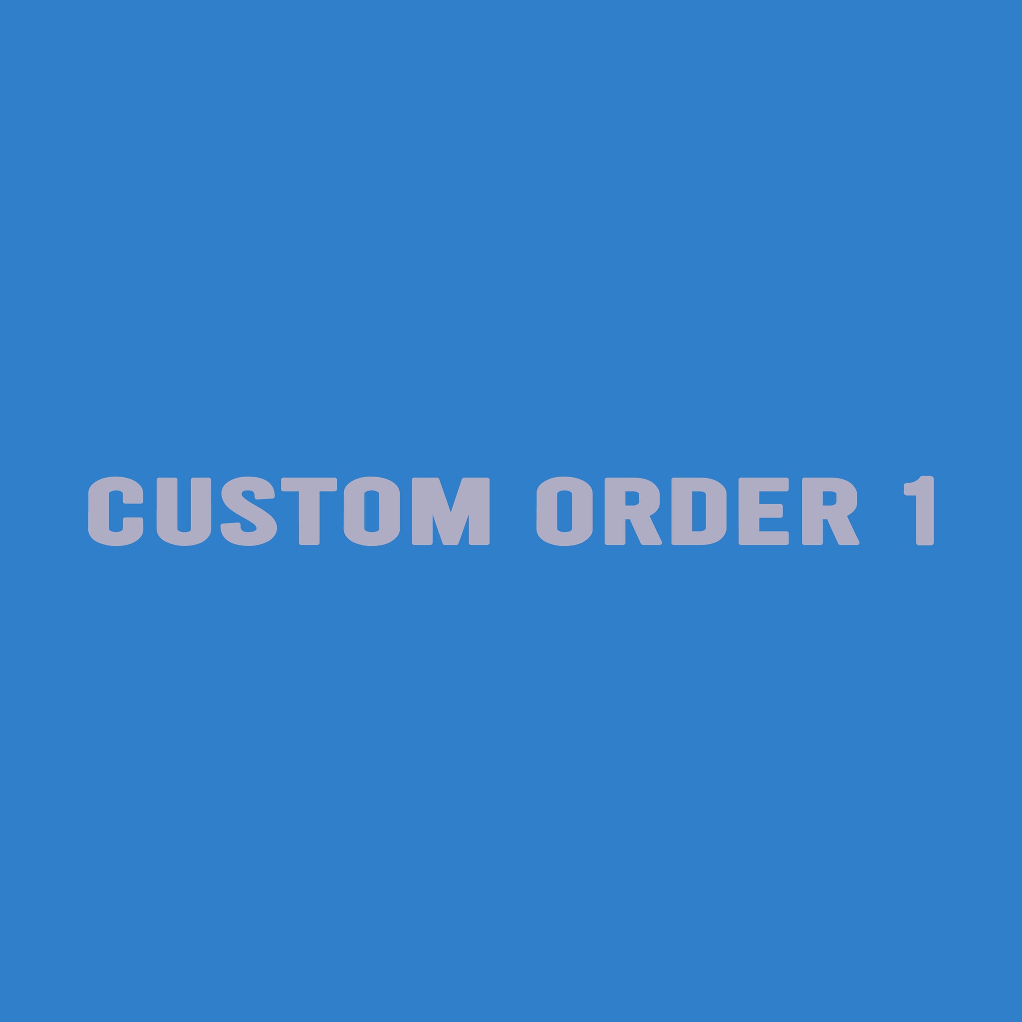 Custom Order 1