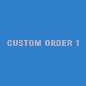 Custom Order 1