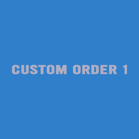 Custom Order 1