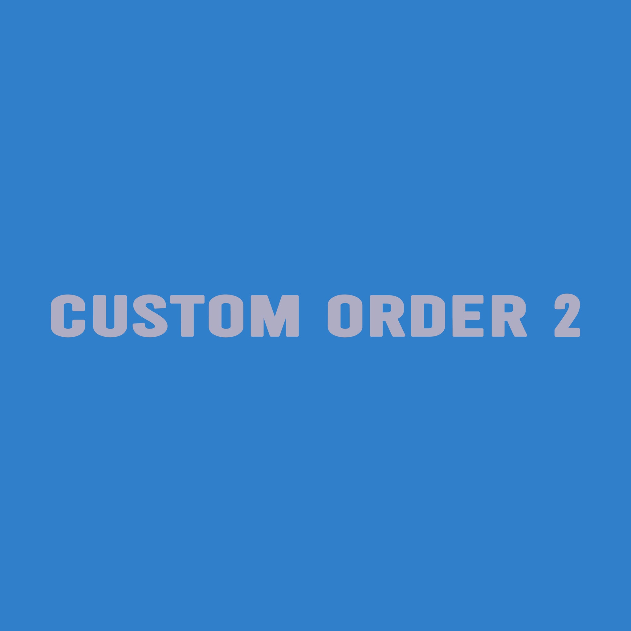 Custom Order 2