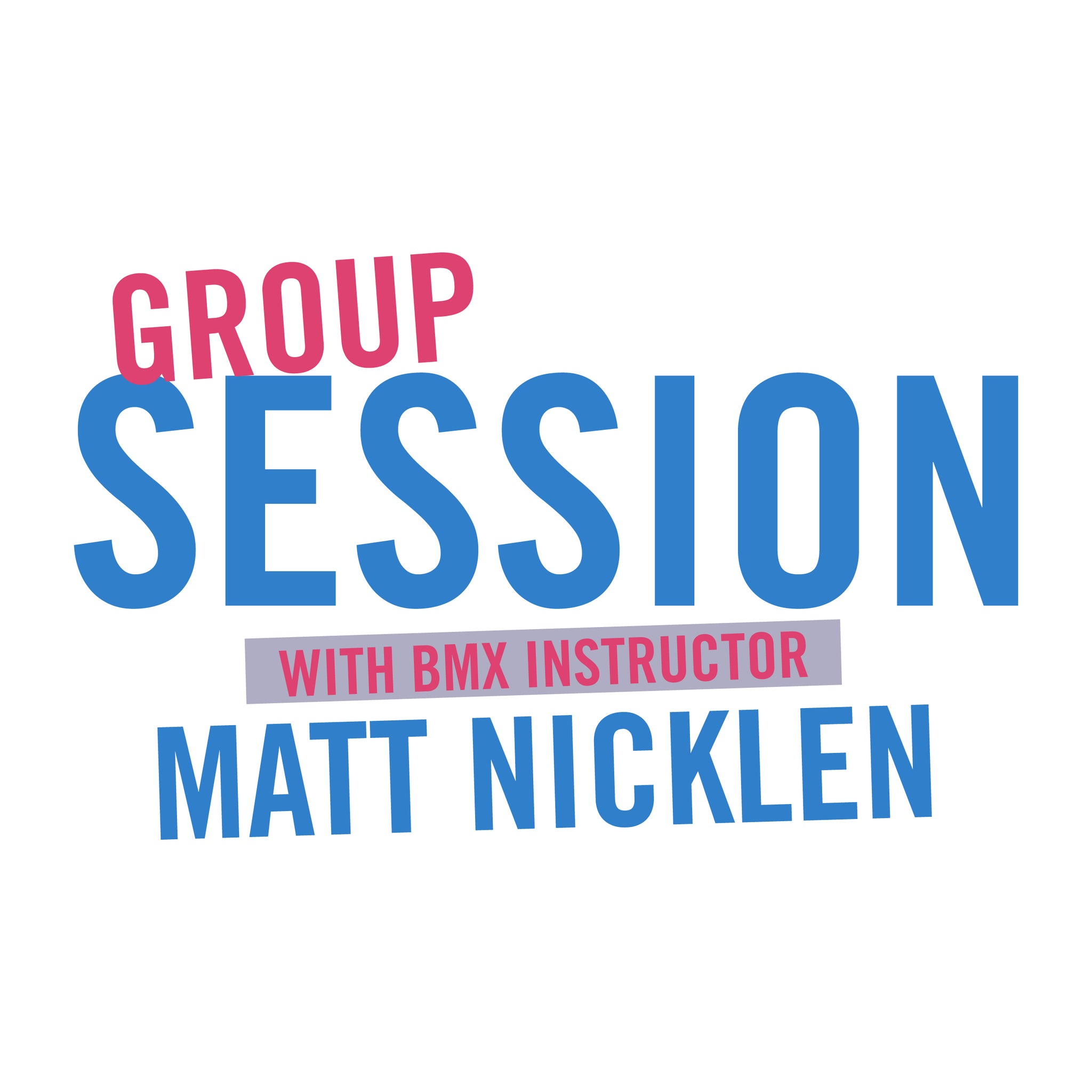 Group Session with BMX Instructor Matt Nicklen