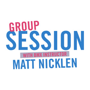Group Session with BMX Instructor Matt Nicklen