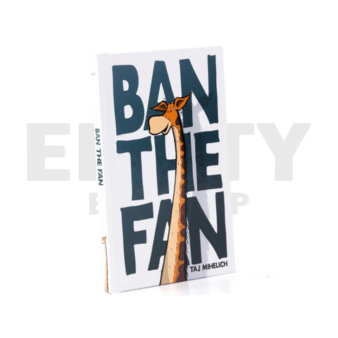 Ban The Fan Book by Taj Mihelich